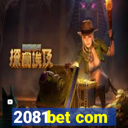 2081bet com